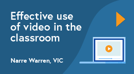 Effective use of Video in the Classroom