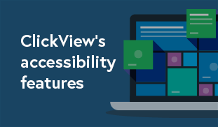 ClickView's accessibility features