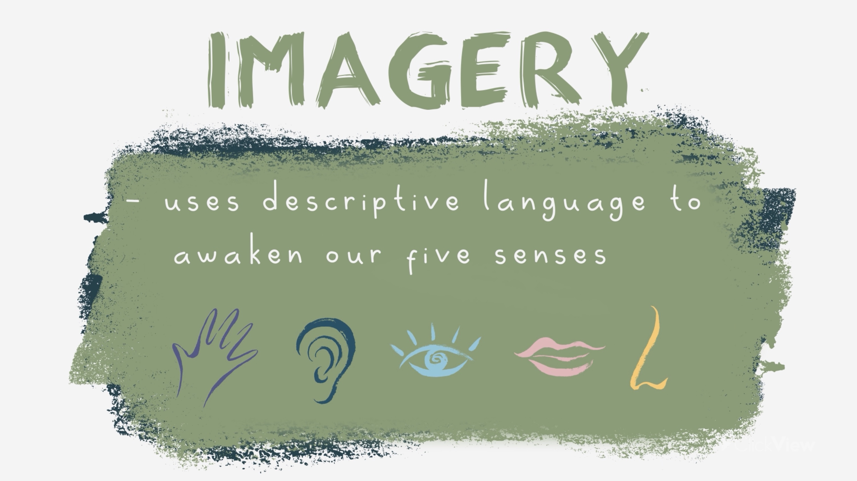 What is Imagery - descriptive language to awaken our five senses