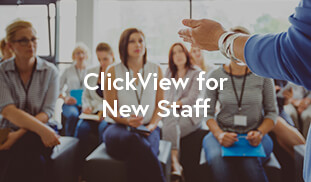 ClickView for New Staff