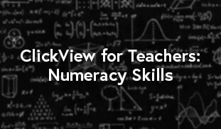 ClickView for Teachers: Numeracy Skills