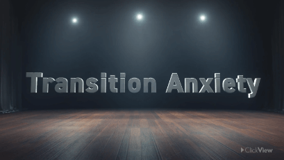 Transition Anxiety-video