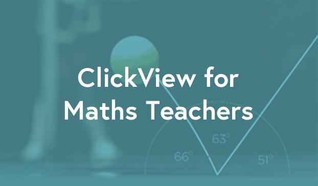 ClickView for Maths Teachers